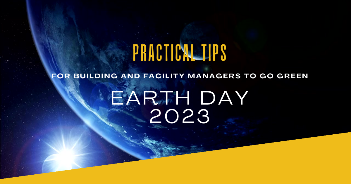 <strong>5 Practical Tips for Building and Facility Managers to Go Green on Earth Day and Beyond</strong>